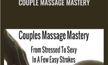 Couple Massage Mastery - Pleasure Mechanics