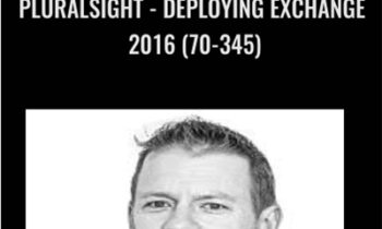 Pluralsight-Deploying Exchange 2016 (70-345) - Paul Cunningham