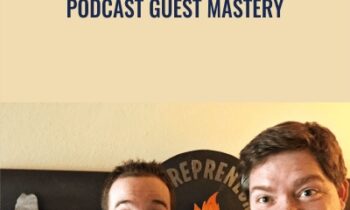 Podcast Guest Mastery - John Lee Dumas and Richie Norton