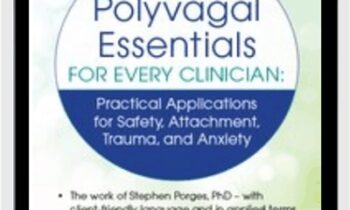 Polyvagal Essentials for Every Clinician: Practical Applications for Safety
