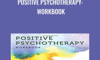 Positive Psychotherapy: Workbook - Tayyab Rashid and Martin Seligman