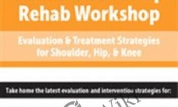 Post-op Rehab Workshop: Evaluation and Treatment Strategies for Shoulder