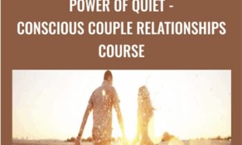 Power Of Quiet-Conscious Couple Relationships Course - Kristopher Dillard