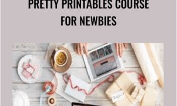 Pretty Printables Course for Newbies - Kristie Chiles