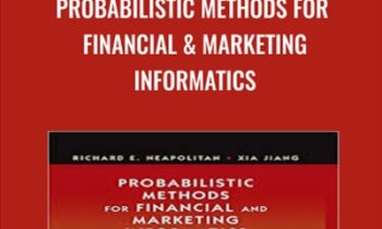 Probabilistic Methods for Financial & Marketing Informatics - Richard E.Neapolitan