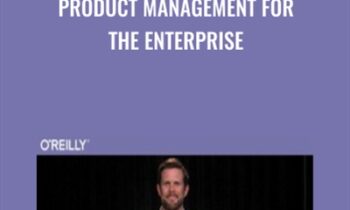 Product Management for the Enterprise - Blair Reeves