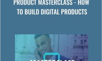 Product Masterclass-How to Build Digital Products - Anonymous