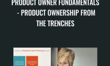 Product Owner Fundamentals-Product Ownership from the Trenches - Jeremy Jarrell