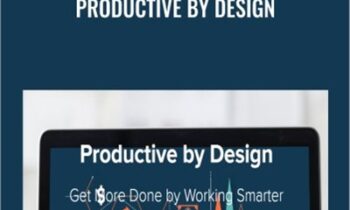 Productive by Design - James Garrett