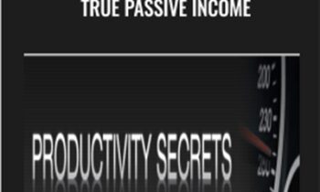 Productivity Secrets 2019 True Passive Income - Alex Mandossian