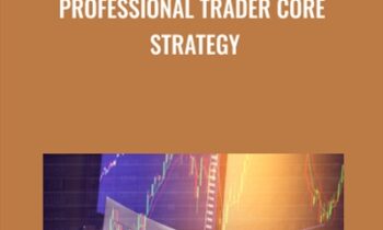 Professional Trader Core Strategy - Rahul Ghose