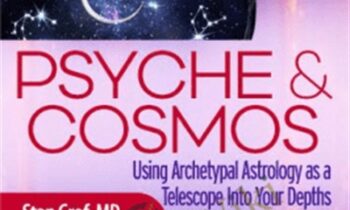 Psyche and Cosmos - Stan Grof and Rick Tarnas