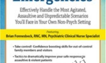 Psychiatric Emergencies: Effectively Handle the Most Agitated