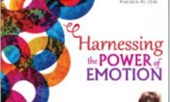 Psychotherapy Networker Symposium: Harnessing the Power of Emotion: A Step-by-Step Approach with Susan Johnson