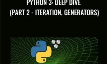 Python 3: Deep Dive (Part 2-Iteration