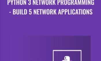 Python 3 Network Programming-Build 5 Network Applications - Mihai Catalin Teodosiu