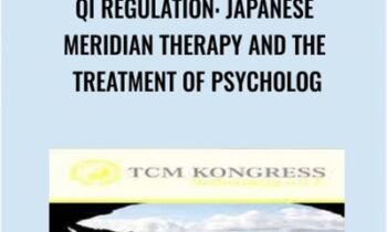 Qi Regulation-Japanese Meridian Therapy and the Treatment of Psycholog - Stephen Birch