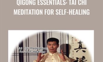 Qigong Essentials: Tai Chi Meditation for Self-Healing - Jesse Tsao