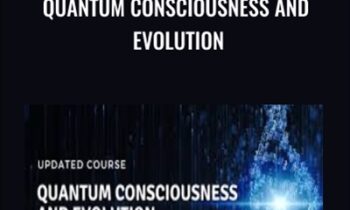 Quantum Consciousness and Evolution - Amit Goswami