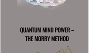 Quantum Mind Power - The Morry Method