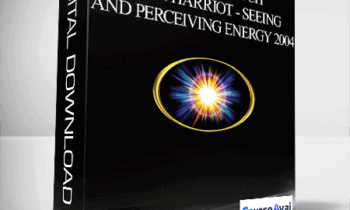 Quantum Touch - Alain Harriot - Seeing and Perceiving Energy 2004