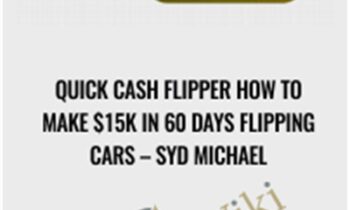 Quick Cash Flipper How to Make $15k in 60 Days Flipping Cars - Syd Michael