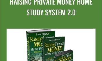 Raising Private Money Home Study System 2.0 - Lance Edward