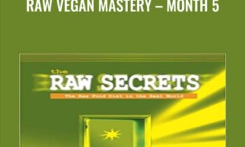 Raw Vegan Mastery-Month 5 - Frederic Patenaude
