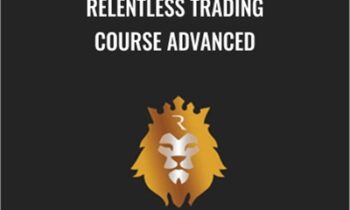 Relentless Trading Course Advanced - Rayn Relentless