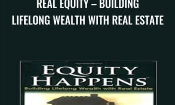 Real Equity-Building Lifelong Wealth with Real Estate - Robert Helms