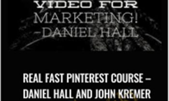 Real Fast Pinterest Course - Daniel Hall and John Kremer
