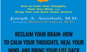Reclaim Your Brain: How to Calm Your Thoughts