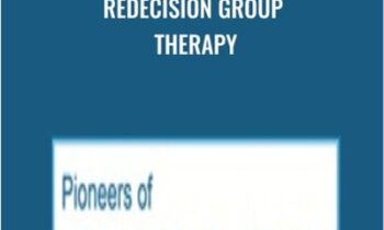 Redecision Group Therapy - Mary Goulding and Robert L. Goulding