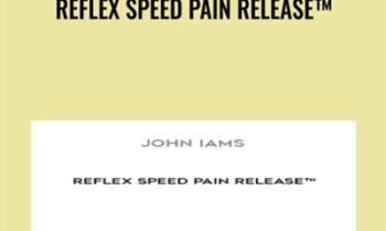 Reflex Speed Pain Release™ - John Iams