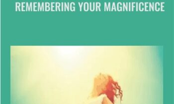 Remembering Your Magnificence - Anah Maa