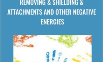 Removing and Shielding and Attachments and Other Negative Energies - Jenny Ngo