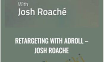 Retargeting with Adroll - Josh Roache