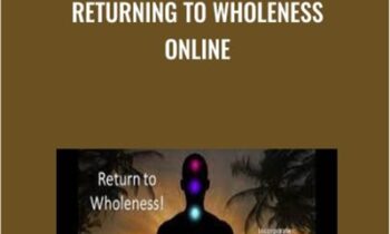 Returning to Wholeness Online Course - Gabor Mate