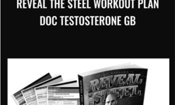 Reveal the Steel Workout Plan-Doc Testosterone GB - Clint Nielsen