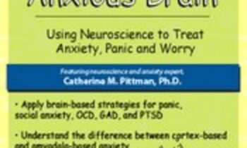 Rewire the Anxious Brain: Using Neuroscience to End Anxiety