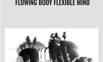 Flowing Body Flexible Mind - Rich Frye