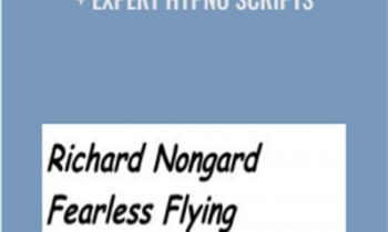 Richard Nongard Fearless Flying + Expert Hypno Scripts - Richard Nongard