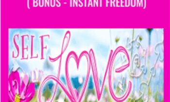 Self Love Mastery ( Bonus - Instant Freedom) - Rikka Zimmerman