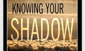 Knowing Your Shadow - Robert Augustus Masters