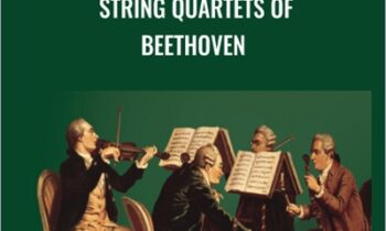 String Quartets of Beethoven - Robert Greenberg