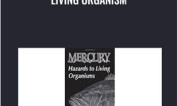 Mercury Hazards to Living Organism - Ronald Eisler