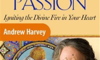 Rumi and the Way of Passion - Andrew Harvey