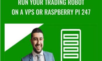 Run Your Trading Robot on a VPS or Raspberry Pi 247 - Mohsen Hassan