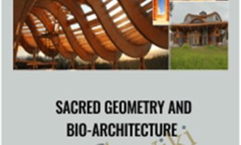 Sacred Geometry and Bio-Architecture - Michael Rice