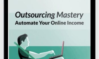Outsourcing Mastery (FE) + Outsourcing Fast Start MasterClass (OTO1) + Outsourcing Mastery LIVE-Weekly Live Workshops (OTO2) - Sam Bakker